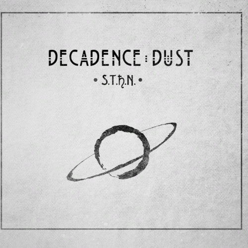Decadence Dust : S​.​T​.​R​.​N.